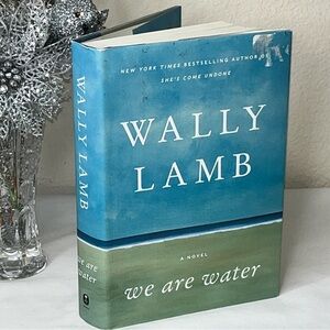 We Are Water by Wally Lamb 1st Edition Hardback Bestselling Author Hardcover